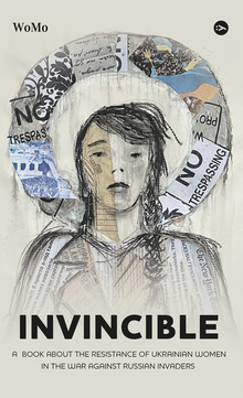 Invincible. A book about the resistance of Ukrainian women in the war against Russian invaders